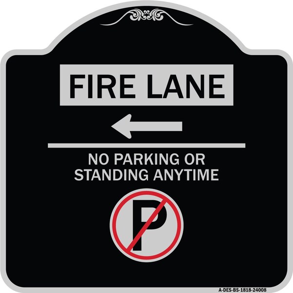 Fire Lane No Parking or Standing Anytime Heavy-Gauge Aluminum Sign, 18" x 18", BS-1818-24008